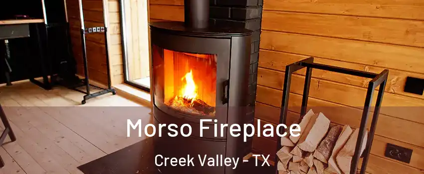 Morso Fireplace Creek Valley - TX