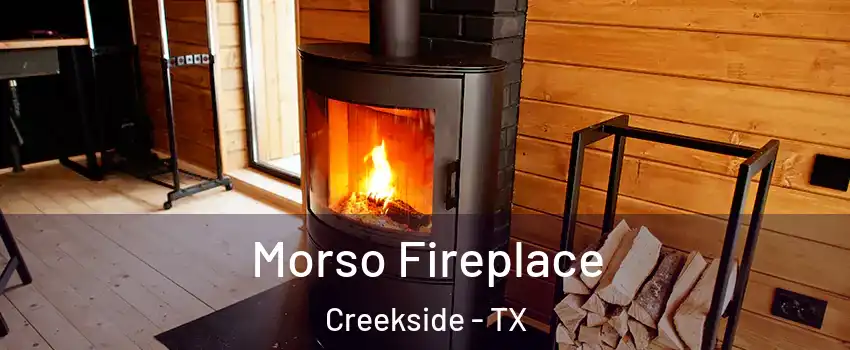 Morso Fireplace Creekside - TX