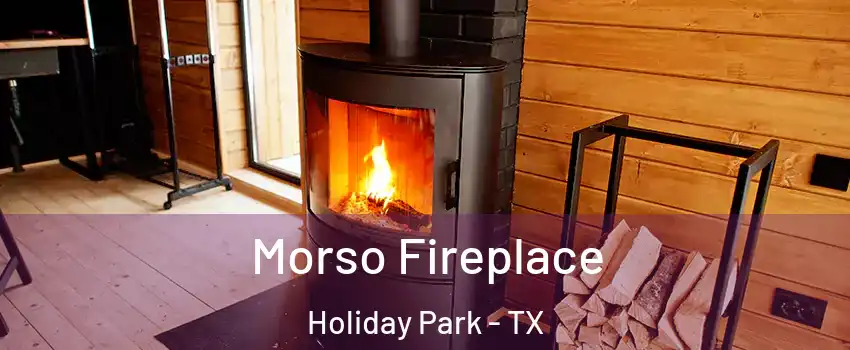 Morso Fireplace Holiday Park - TX