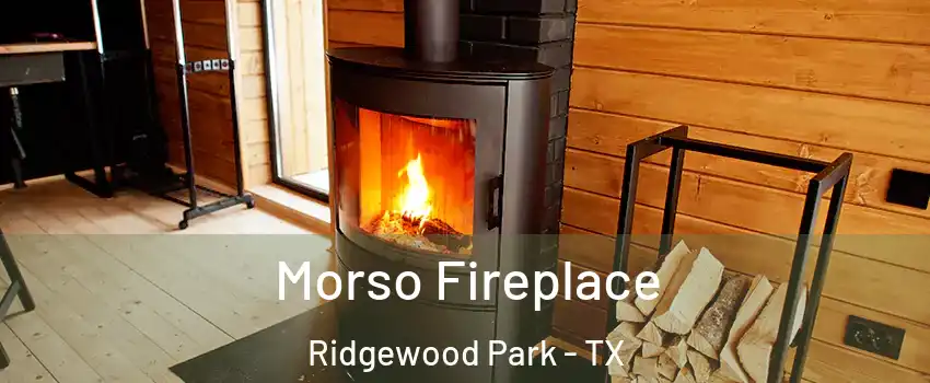 Morso Fireplace Ridgewood Park - TX