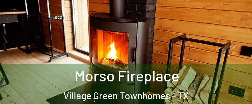 Morso Fireplace Village Green Townhomes - TX