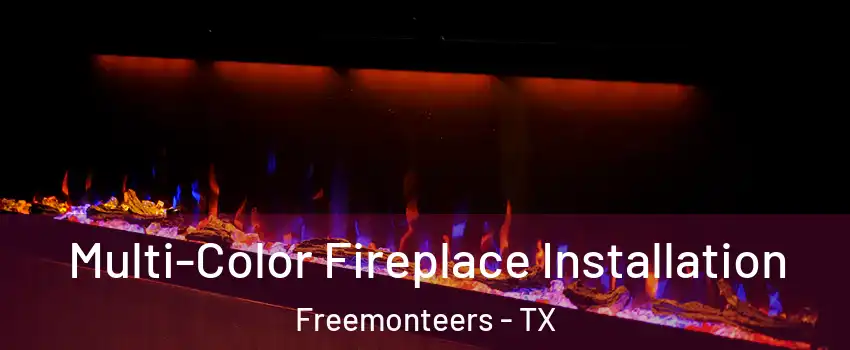 Multi-Color Fireplace Installation Freemonteers - TX