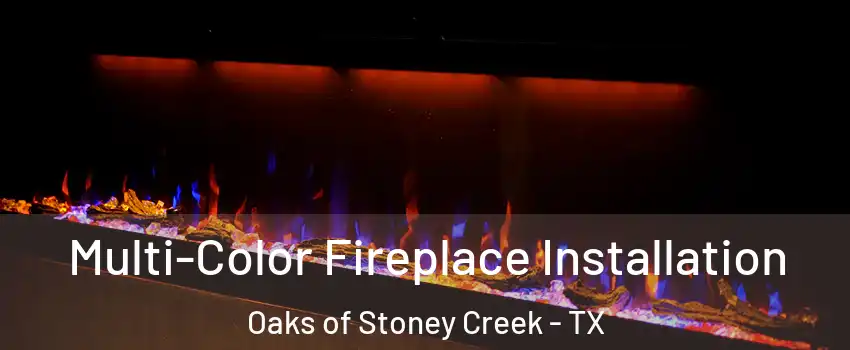 Multi-Color Fireplace Installation Oaks of Stoney Creek - TX