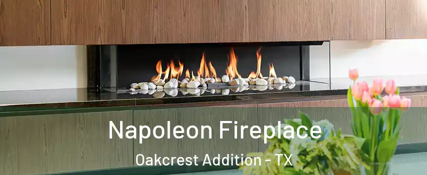 Napoleon Fireplace Oakcrest Addition - TX