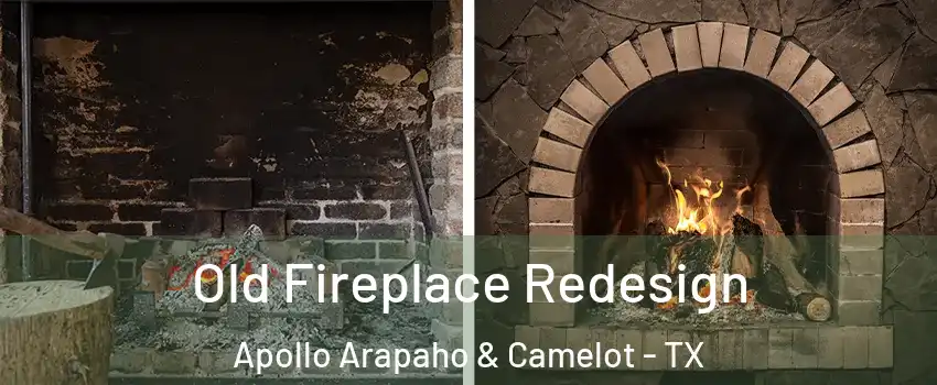 Old Fireplace Redesign Apollo Arapaho & Camelot - TX