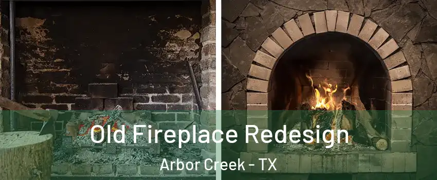 Old Fireplace Redesign Arbor Creek - TX