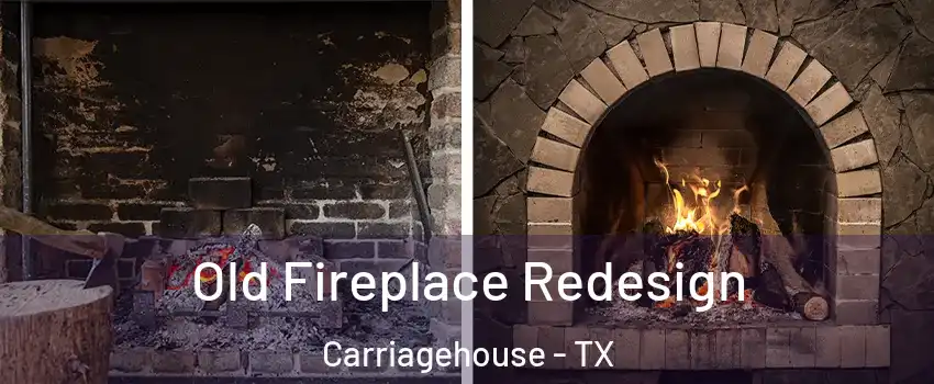 Old Fireplace Redesign Carriagehouse - TX