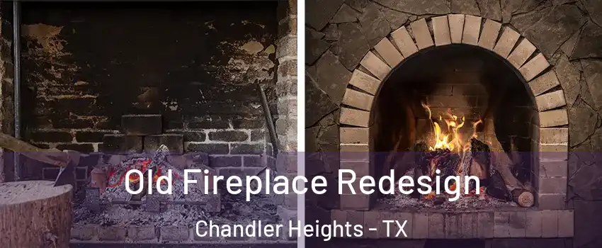 Old Fireplace Redesign Chandler Heights - TX