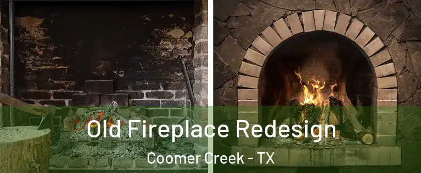 Old Fireplace Redesign Coomer Creek - TX