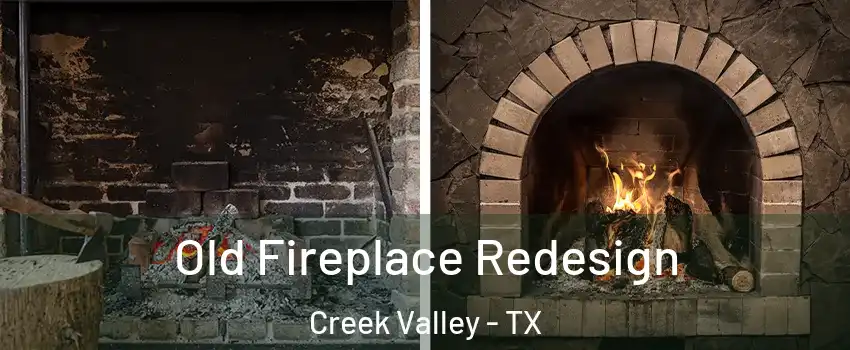 Old Fireplace Redesign Creek Valley - TX