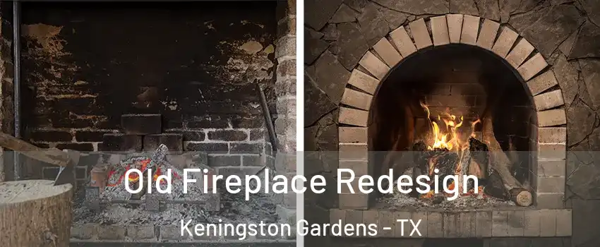 Old Fireplace Redesign Keningston Gardens - TX