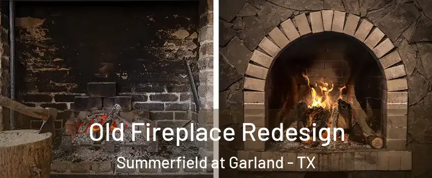 Old Fireplace Redesign Summerfield at Garland - TX