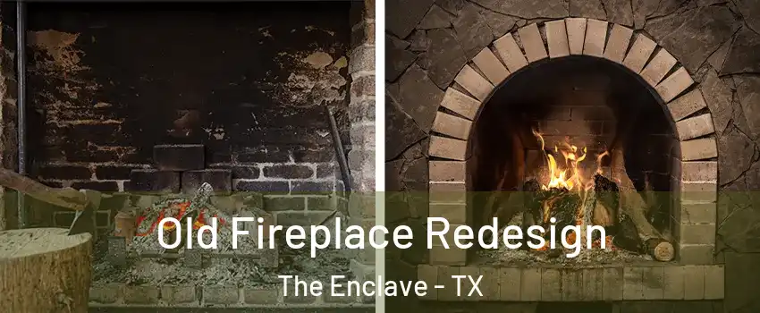 Old Fireplace Redesign The Enclave - TX