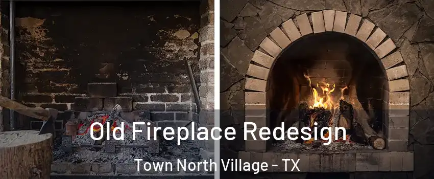 Old Fireplace Redesign Town North Village - TX