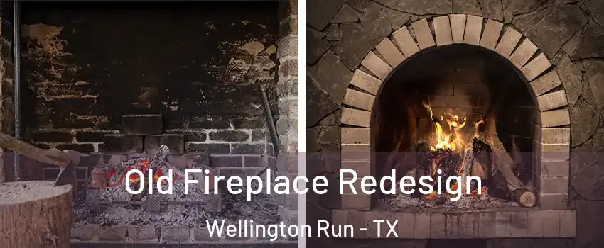 Old Fireplace Redesign Wellington Run - TX