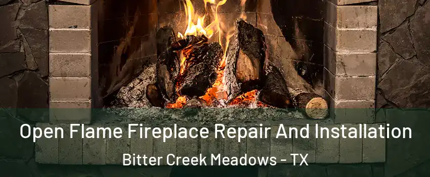 Open Flame Fireplace Repair And Installation Bitter Creek Meadows - TX