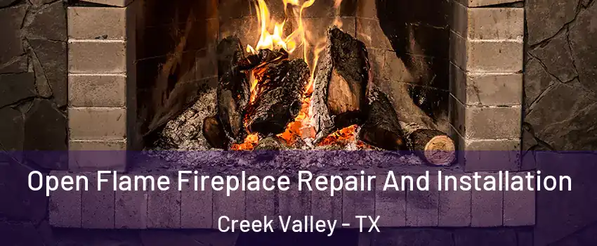 Open Flame Fireplace Repair And Installation Creek Valley - TX