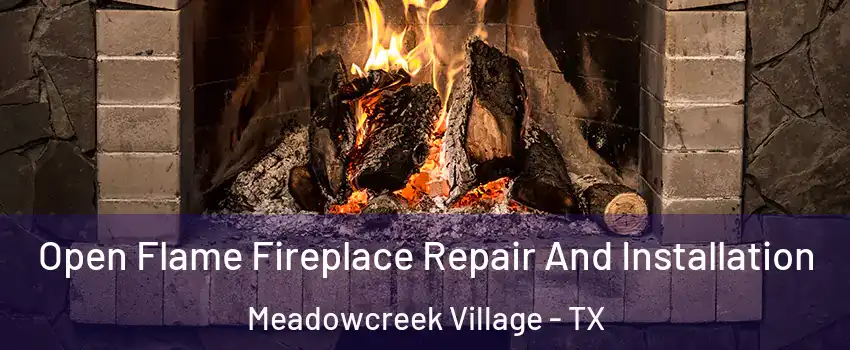 Open Flame Fireplace Repair And Installation Meadowcreek Village - TX