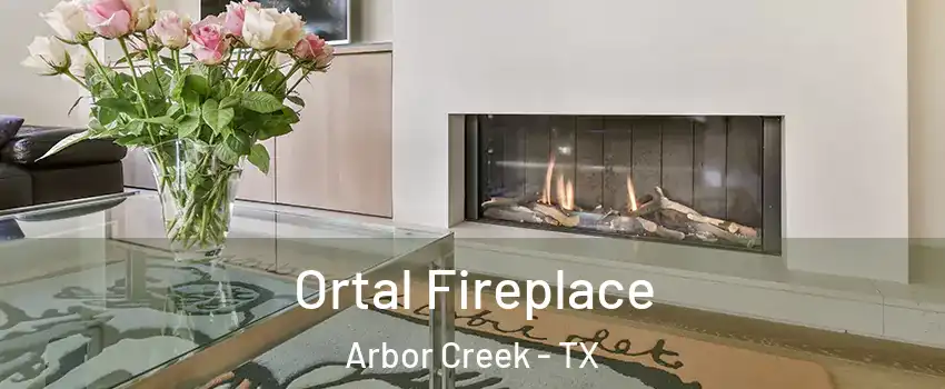 Ortal Fireplace Arbor Creek - TX