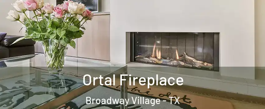 Ortal Fireplace Broadway Village - TX