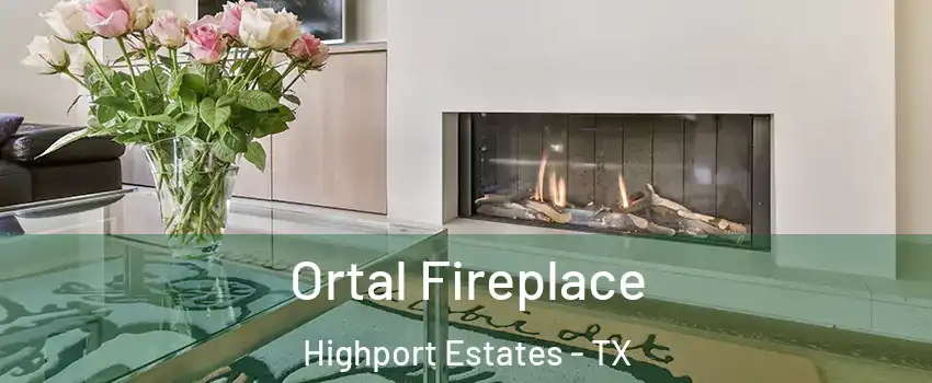 Ortal Fireplace Highport Estates - TX