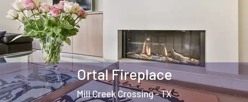 Ortal Fireplace Mill Creek Crossing - TX