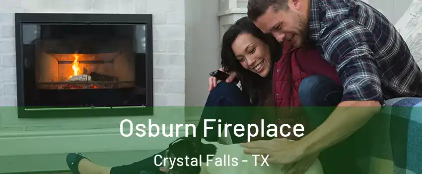 Osburn Fireplace Crystal Falls - TX