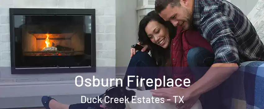 Osburn Fireplace Duck Creek Estates - TX