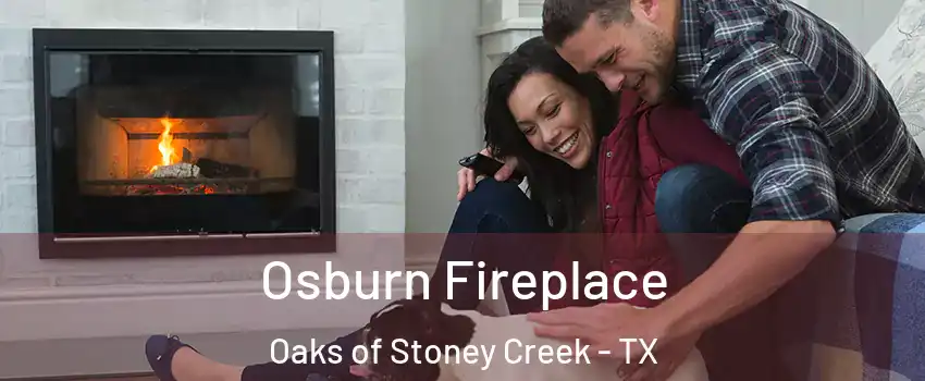 Osburn Fireplace Oaks of Stoney Creek - TX