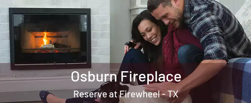 Osburn Fireplace Reserve at Firewheel - TX