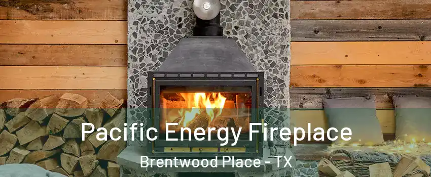 Pacific Energy Fireplace Brentwood Place - TX