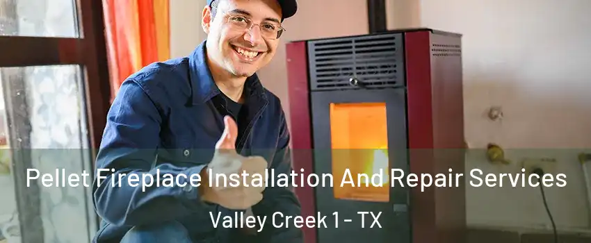 Pellet Fireplace Installation And Repair Services Valley Creek 1 - TX