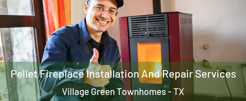 Pellet Fireplace Installation And Repair Services Village Green Townhomes - TX