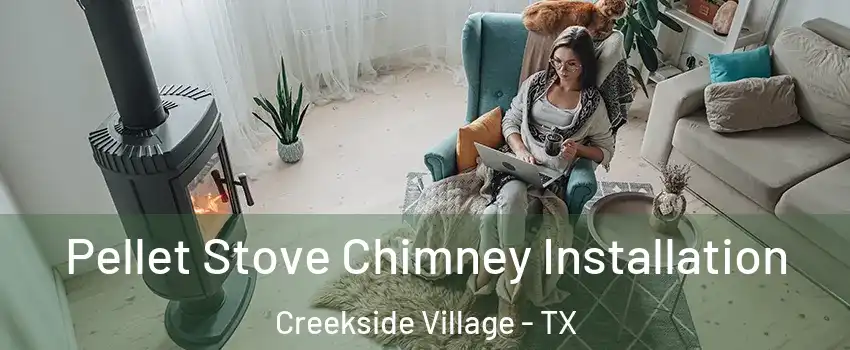 Pellet Stove Chimney Installation Creekside Village - TX