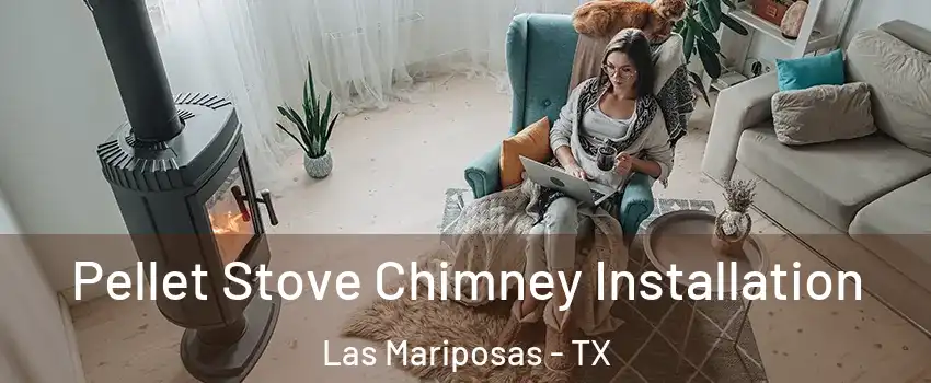 Pellet Stove Chimney Installation Las Mariposas - TX