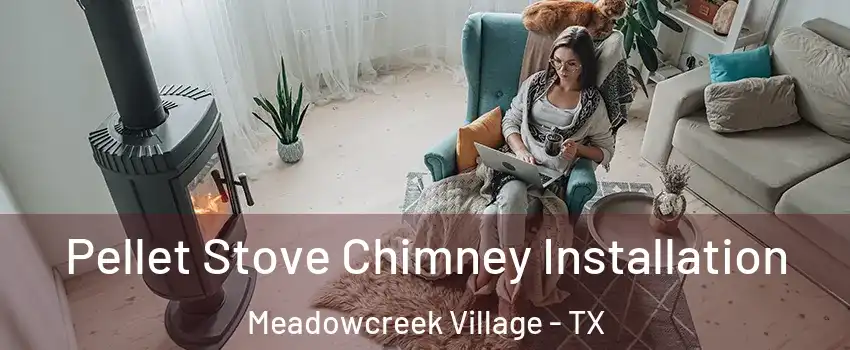 Pellet Stove Chimney Installation Meadowcreek Village - TX