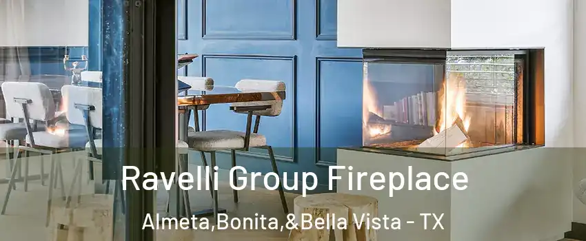 Ravelli Group Fireplace Almeta,Bonita,&Bella Vista - TX