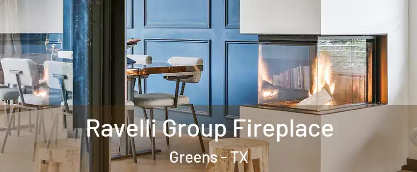 Ravelli Group Fireplace Greens - TX