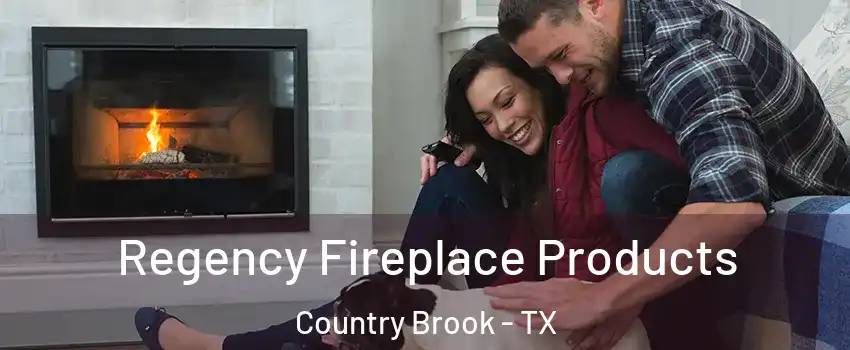 Regency Fireplace Products Country Brook - TX