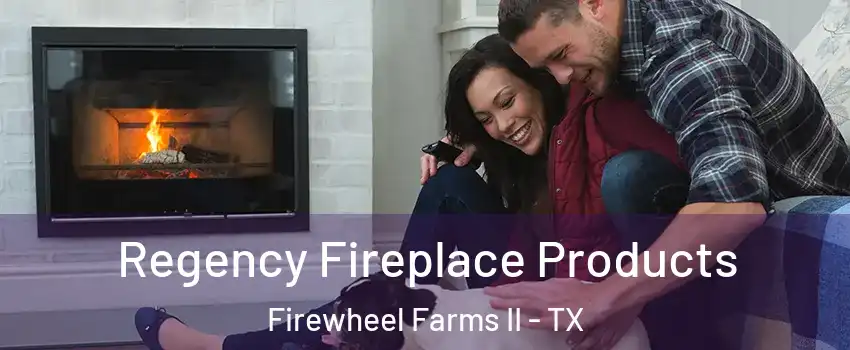 Regency Fireplace Products Firewheel Farms II - TX