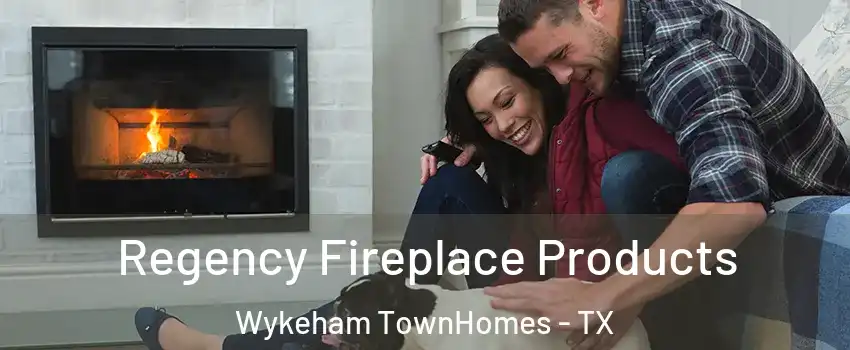 Regency Fireplace Products Wykeham TownHomes - TX