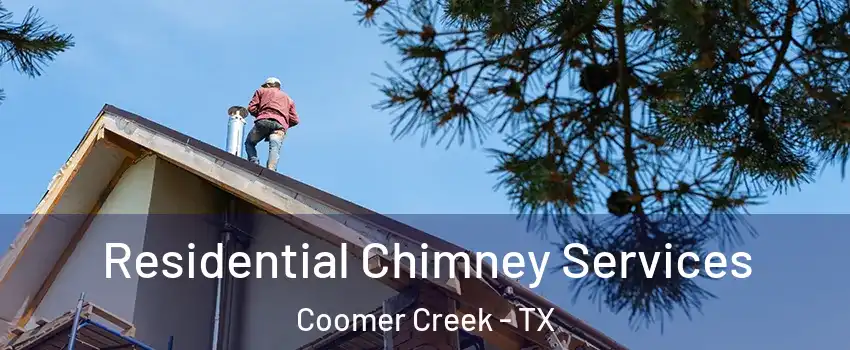 Residential Chimney Services Coomer Creek - TX