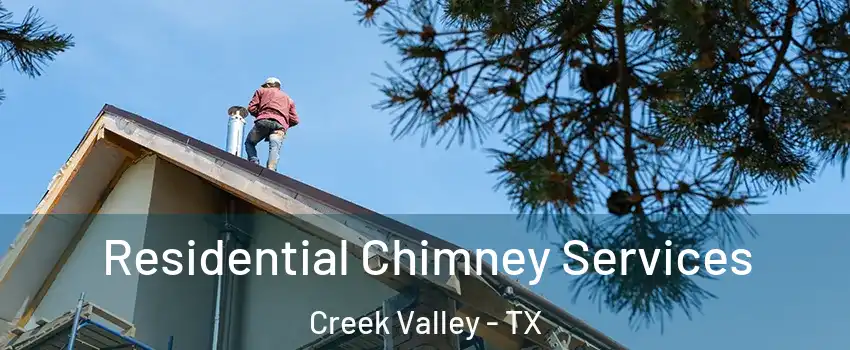 Residential Chimney Services Creek Valley - TX