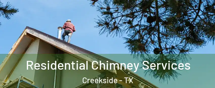 Residential Chimney Services Creekside - TX