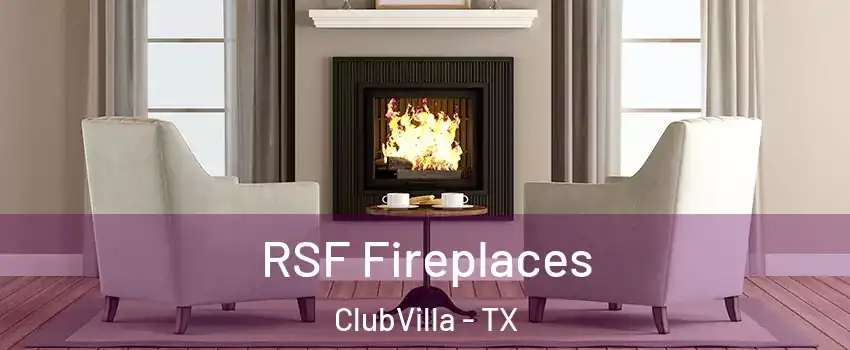 RSF Fireplaces ClubVilla - TX