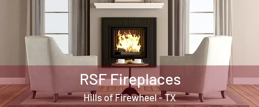 RSF Fireplaces Hills of Firewheel - TX