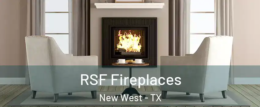 RSF Fireplaces New West - TX