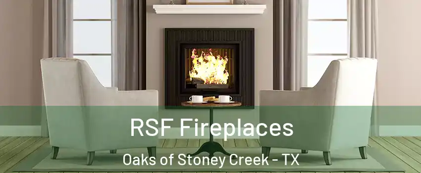 RSF Fireplaces Oaks of Stoney Creek - TX