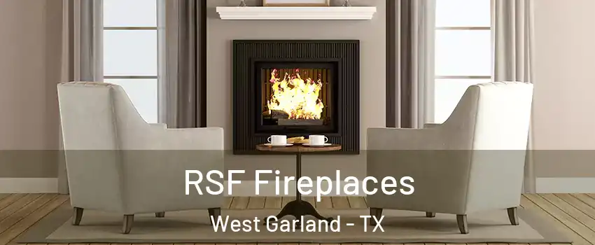 RSF Fireplaces West Garland - TX