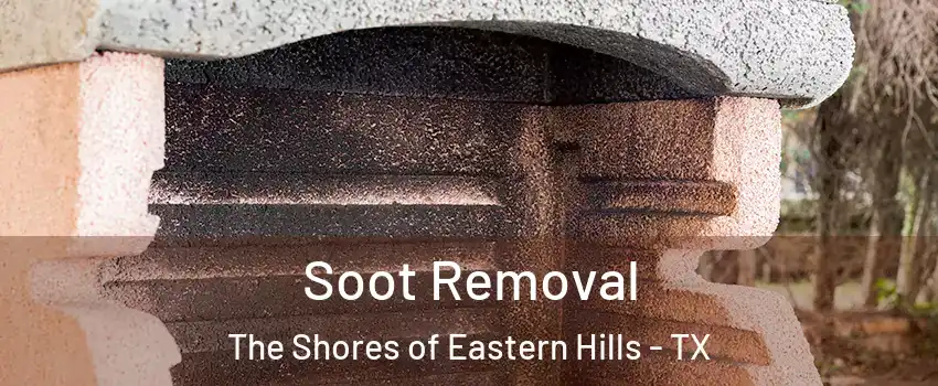 Soot Removal The Shores of Eastern Hills - TX